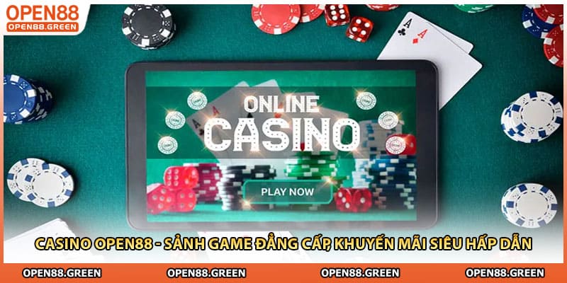 Casino Open88 - Sảnh Game Đẳng Cấp, Khuyến Mãi Siêu Hấp Dẫn