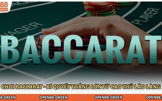 Chơi Baccarat - Bí Quyết Thắng Lớn Từ Cao Thủ Lão Làng