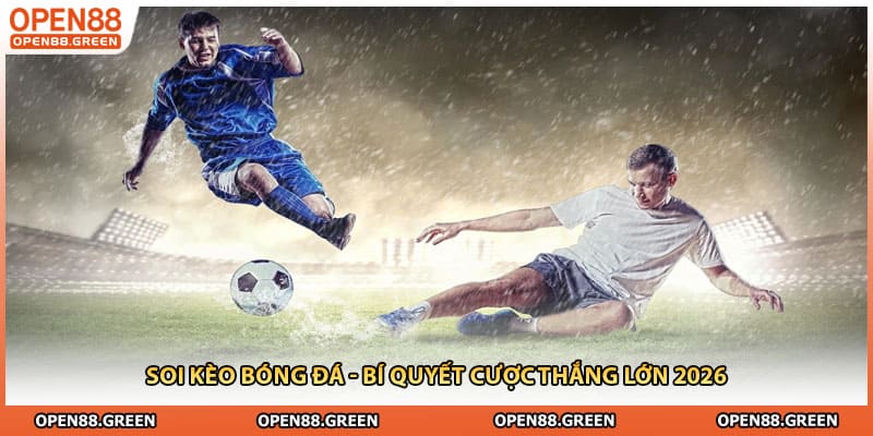 Soi Kèo Bóng Đá - Bí Quyết Cược Thắng Lớn 2026