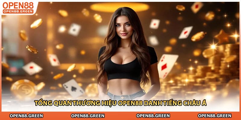Tổng quan thương hiệu Open88 danh tiếng châu Á